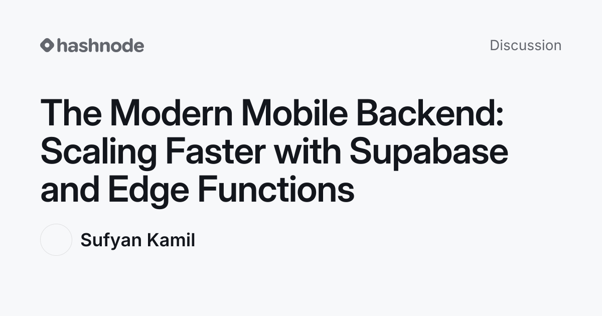 Discussion on "The Modern Mobile Backend: Scaling Faster with Supabase ...