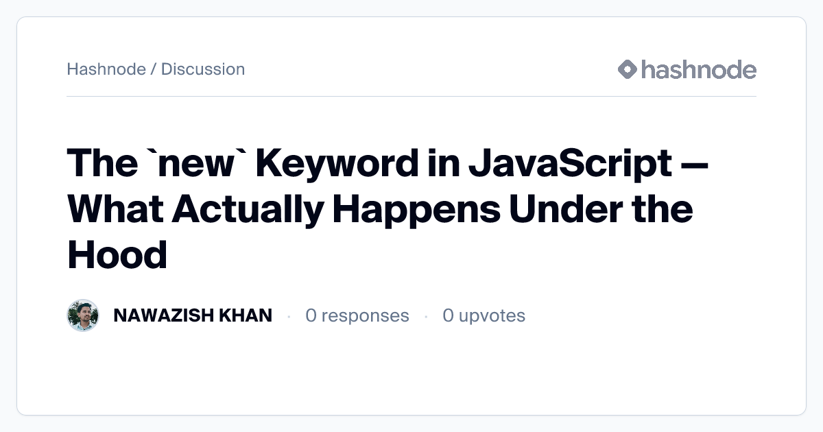 Discussion on "The `new` Keyword in JavaScript — What Actually Happens ...
