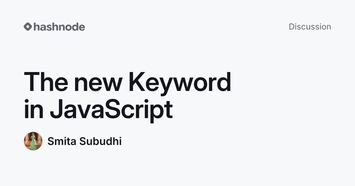 Discussion on "The new Keyword in JavaScript" | Hashnode