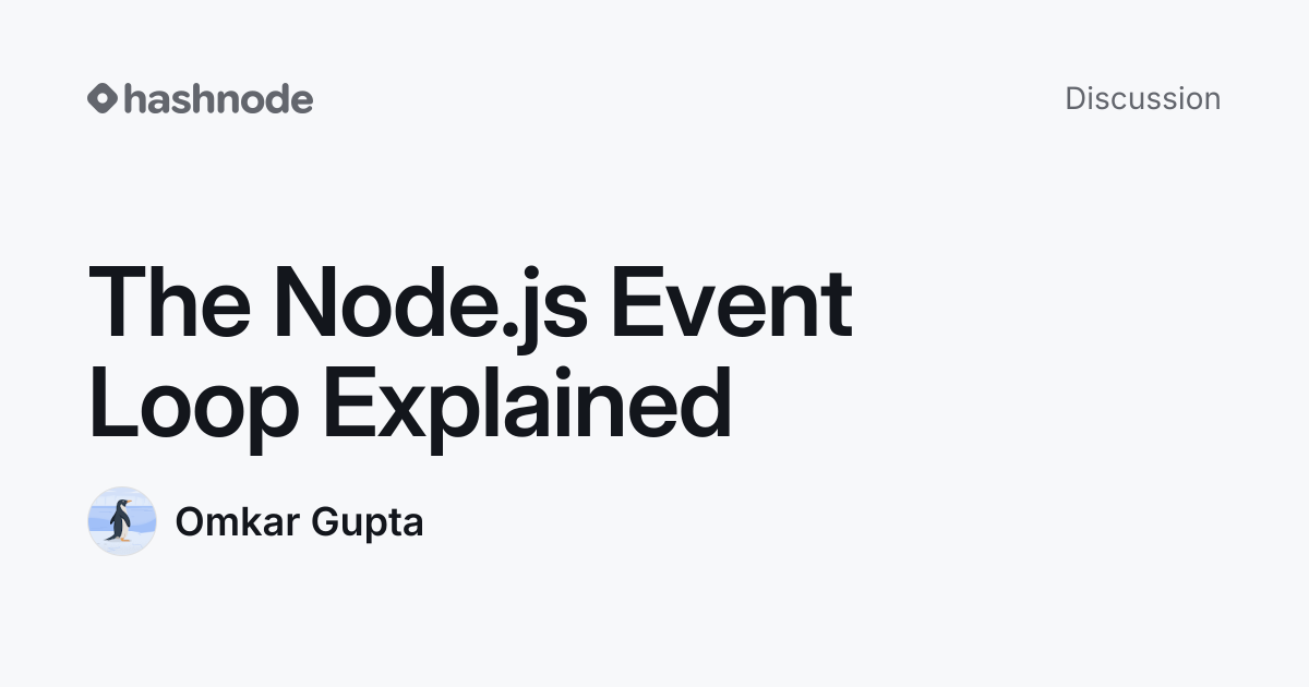 Discussion on "The Node.js Event Loop Explained" | Hashnode