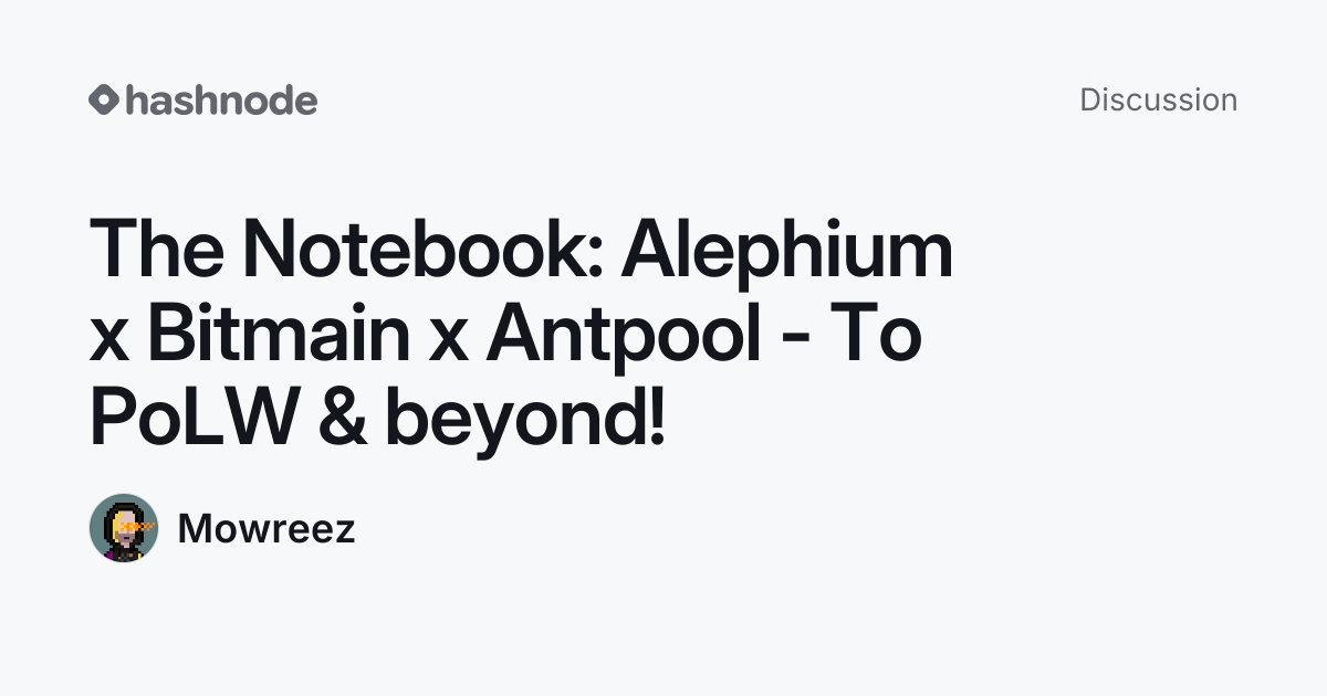 Discussion on "The Notebook: Alephium x Bitmain x Antpool - To PoLW ...