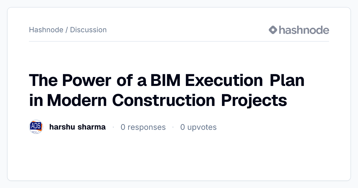 Discussion on "The Power of a BIM Execution Plan in Modern Construction ...