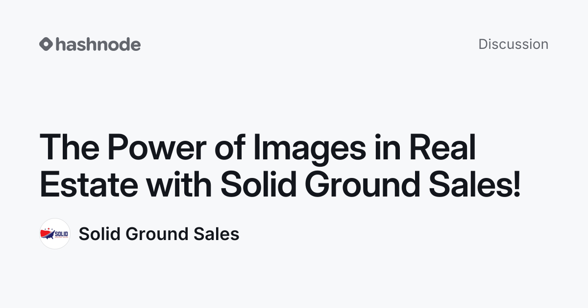 Discussion on "The Power of Images in Real Estate with Solid Ground ...
