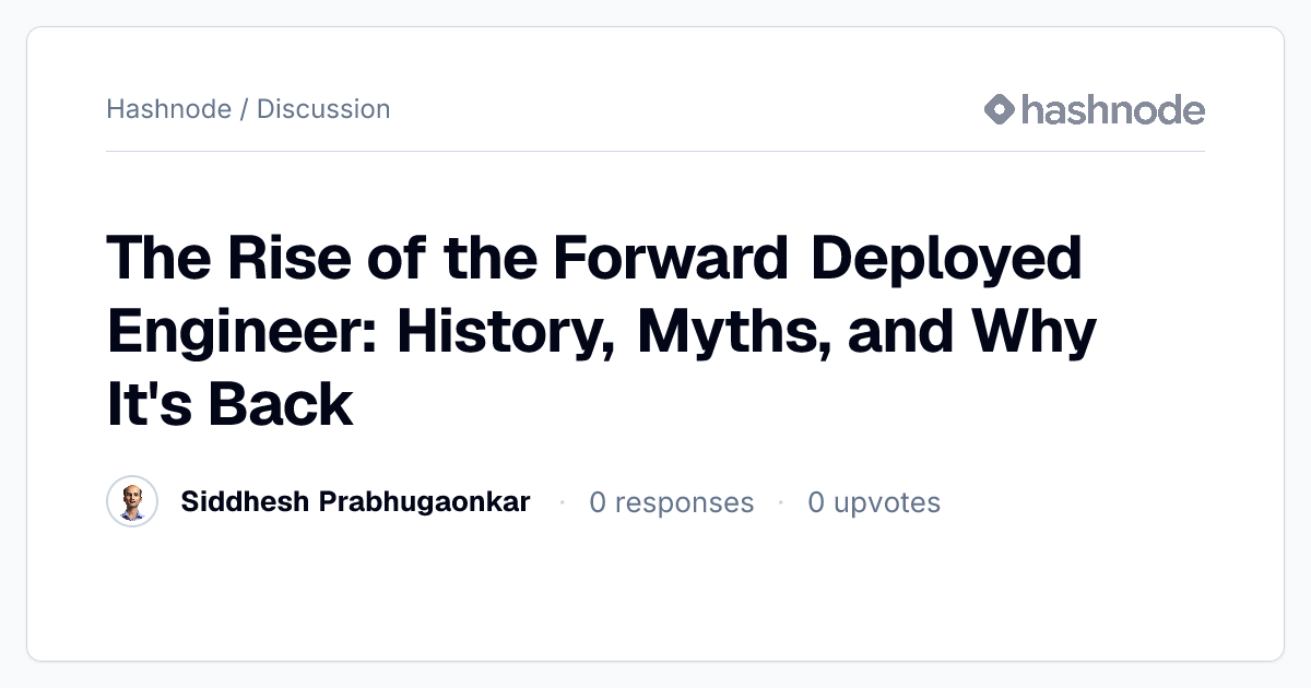 Discussion on "The Rise of the Forward Deployed Engineer: History ...
