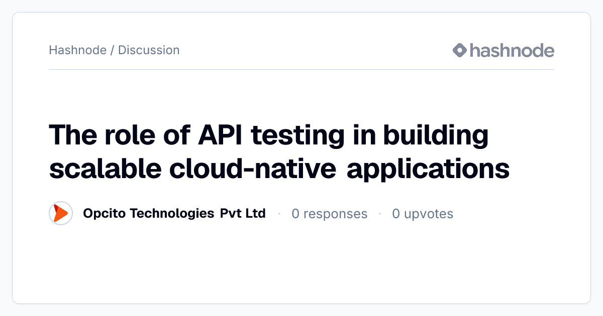 Discussion on "The role of API testing in building scalable cloud ...