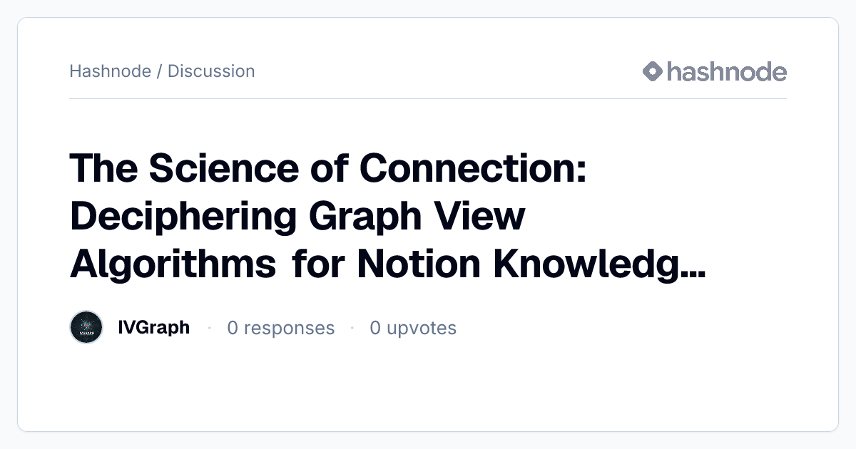Discussion on "The Science of Connection: Deciphering Graph View ...