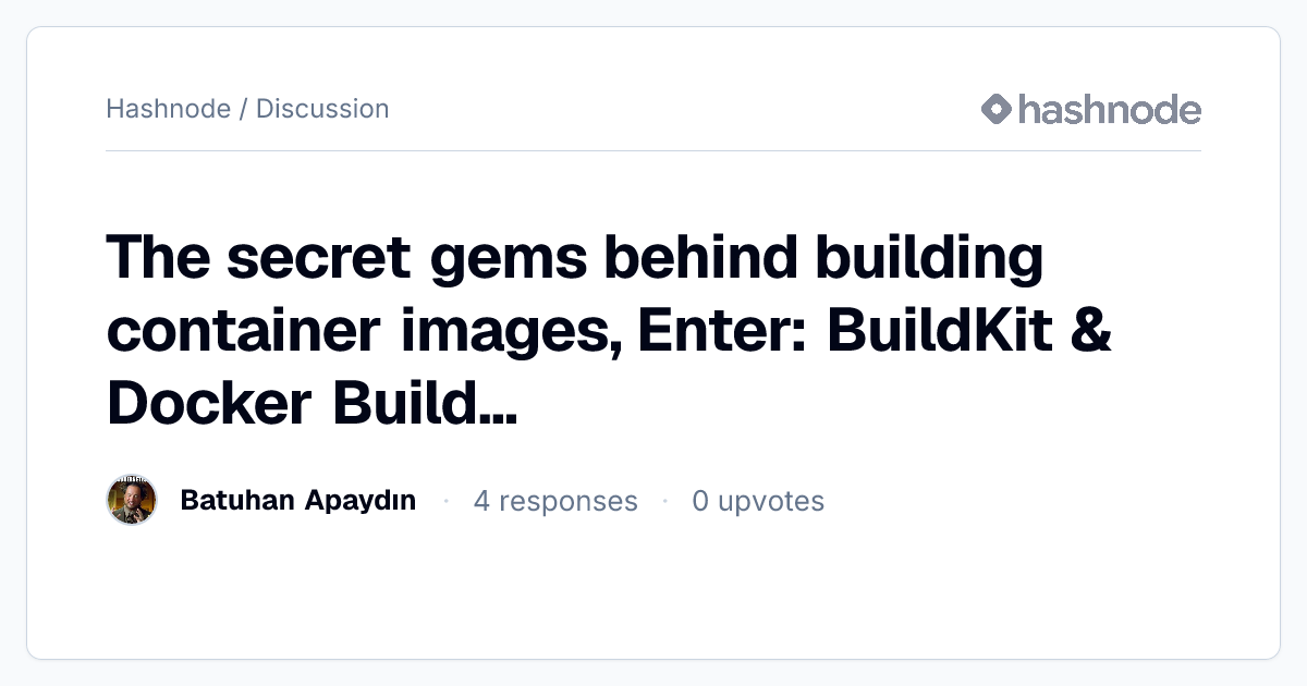 Discussion on "The secret gems behind building container images, Enter ...