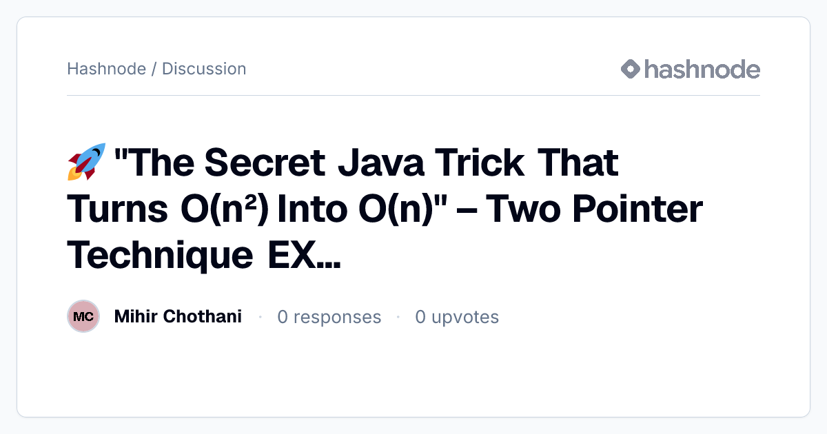 Discussion on "🚀 "The Secret Java Trick That Turns O(n²) Into O(n ...