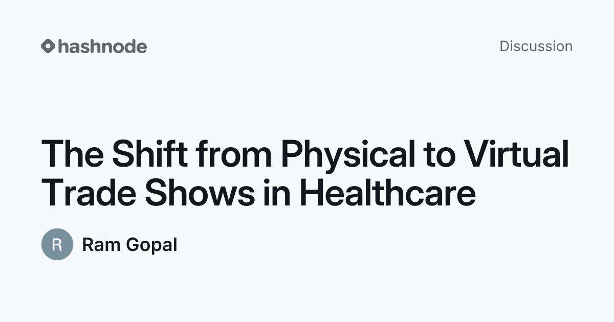 Discussion on "The Shift from Physical to Virtual Trade Shows in ...