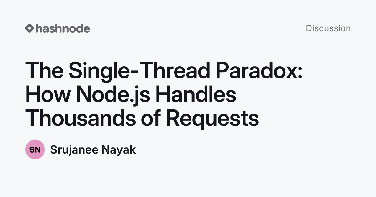 Discussion on "The Single-Thread Paradox: How Node.js Handles Thousands ...