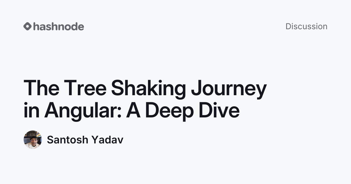 Discussion on "The Tree Shaking Journey in Angular: A Deep Dive" | Hashnode