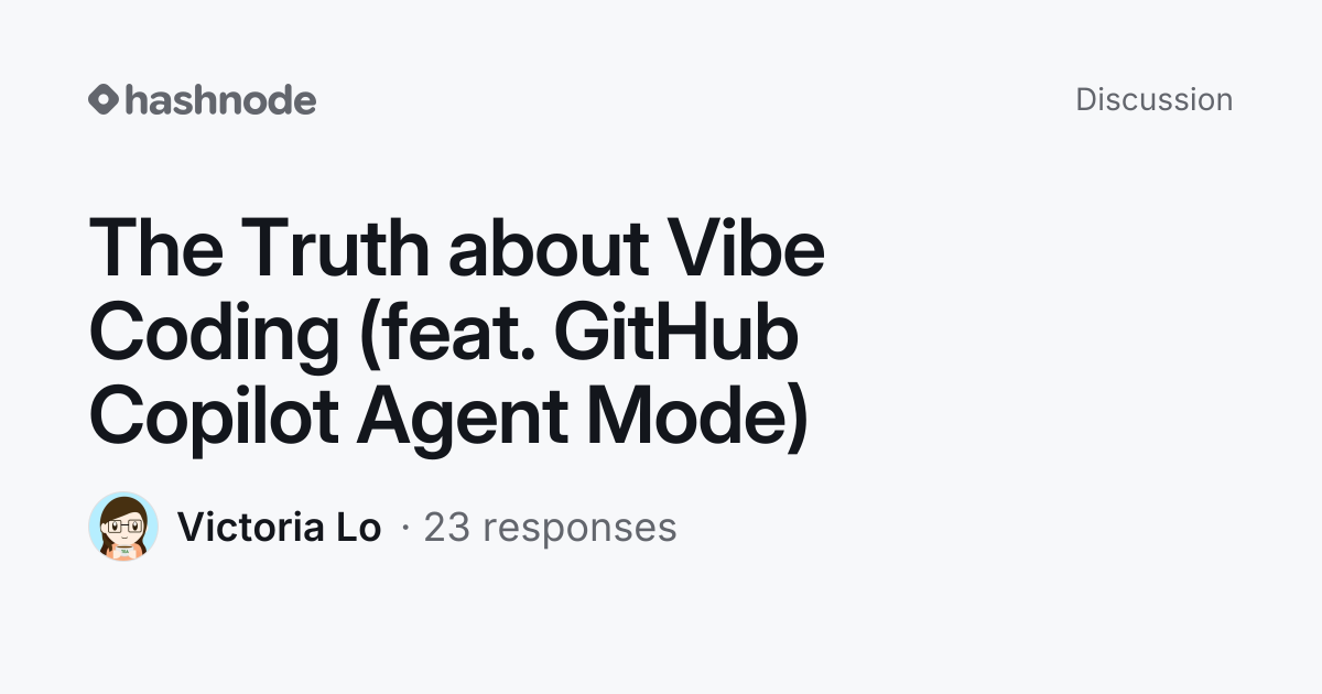 Discussion on "The Truth about Vibe Coding (feat. GitHub Copilot Agent ...
