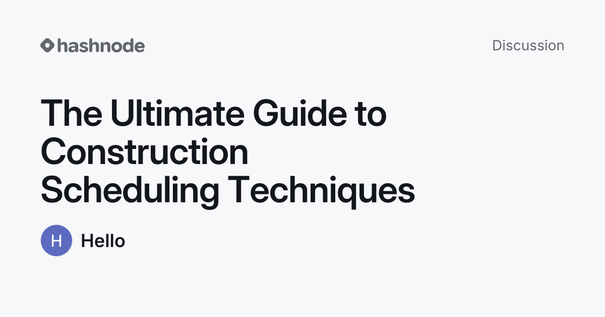 Discussion on "The Ultimate Guide to Construction Scheduling Techniques ...