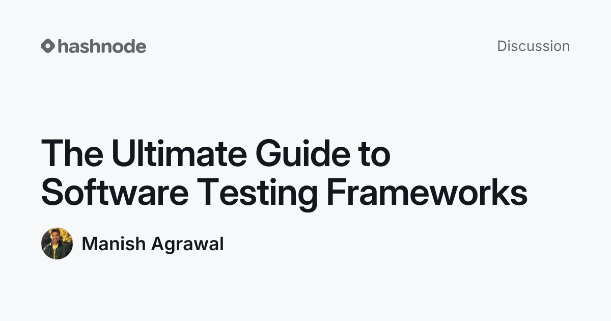 Discussion on "The Ultimate Guide to Software Testing Frameworks ...