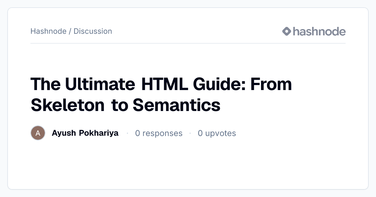 Discussion on "The Ultimate HTML Guide: From Skeleton to Semantics ...