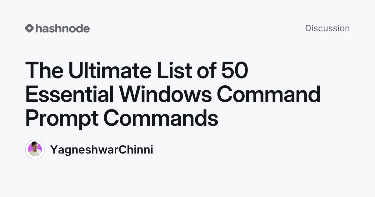Discussion on "The Ultimate List of 50 Essential Windows Command Prompt ...