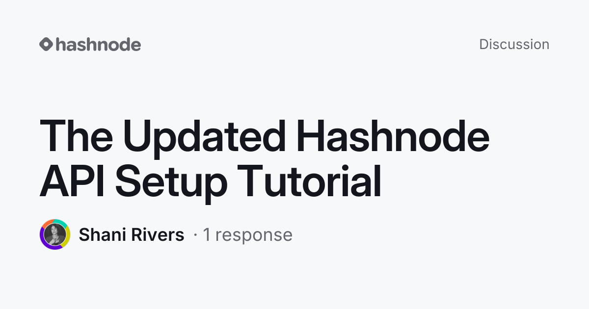 Discussion on "The Updated Hashnode API Setup Tutorial" | Hashnode