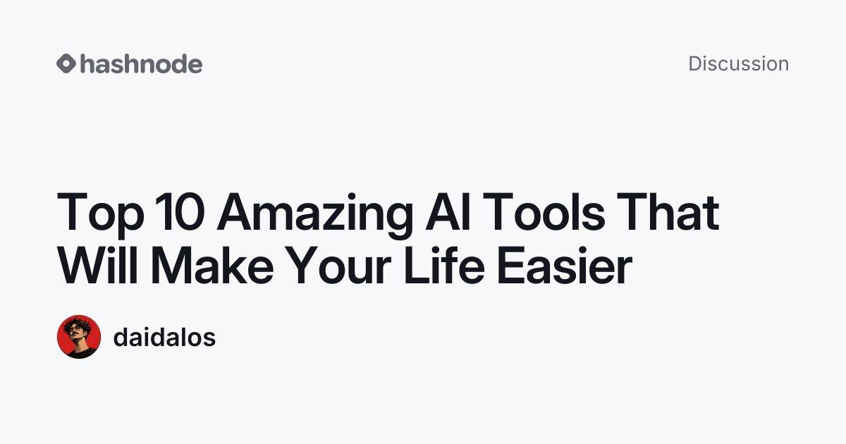 Discussion on "Top 10 Amazing AI Tools That Will Make Your Life Easier ...