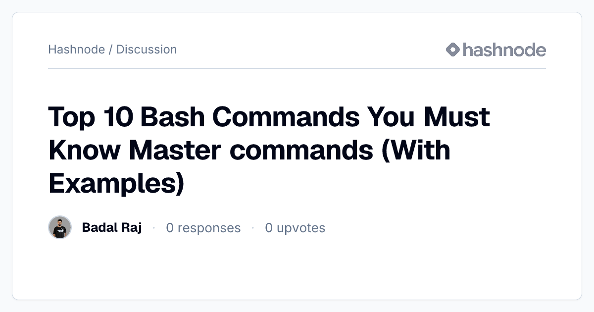 Discussion on "Top 10 Bash Commands You Must Know Master commands (With ...