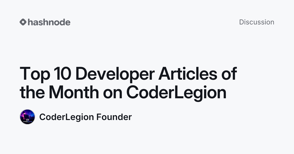 Discussion on "Top 10 Developer Articles of the Month on CoderLegion ...