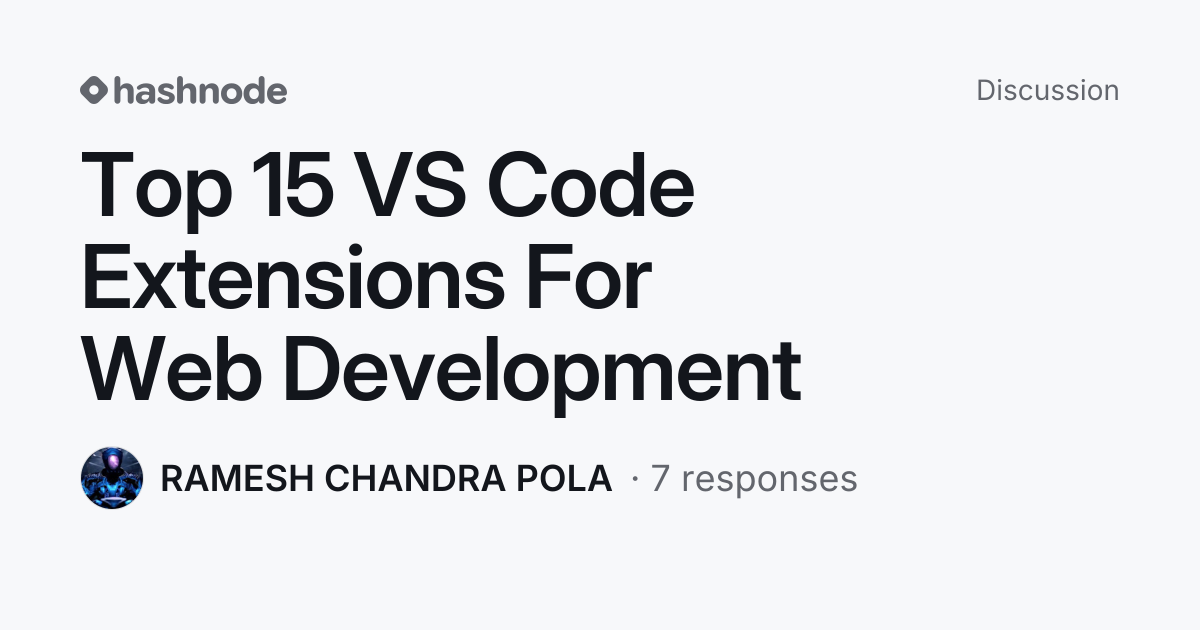 Discussion on "Top 15 VS Code Extensions For Web Development" | Hashnode
