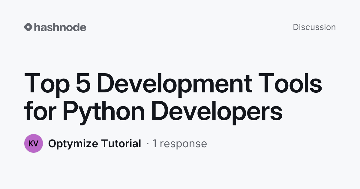 Discussion on "Top 5 Development Tools for Python Developers" | Hashnode