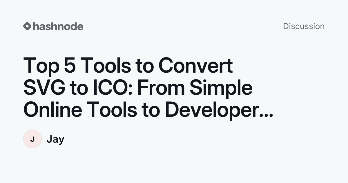 Discussion on "Top 5 Tools to Convert SVG to ICO: From Simple Online ...