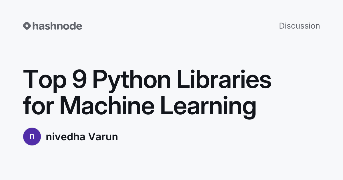 Discussion on "Top 9 Python Libraries for Machine Learning" | Hashnode
