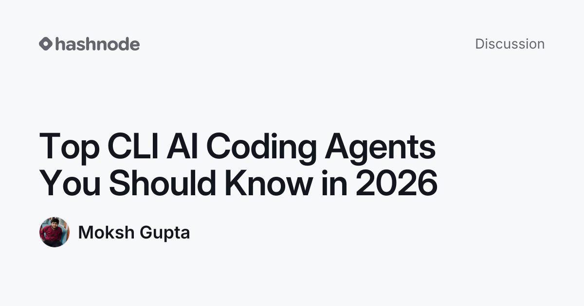 Discussion on "Top CLI AI Coding Agents You Should Know in 2026" | Hashnode