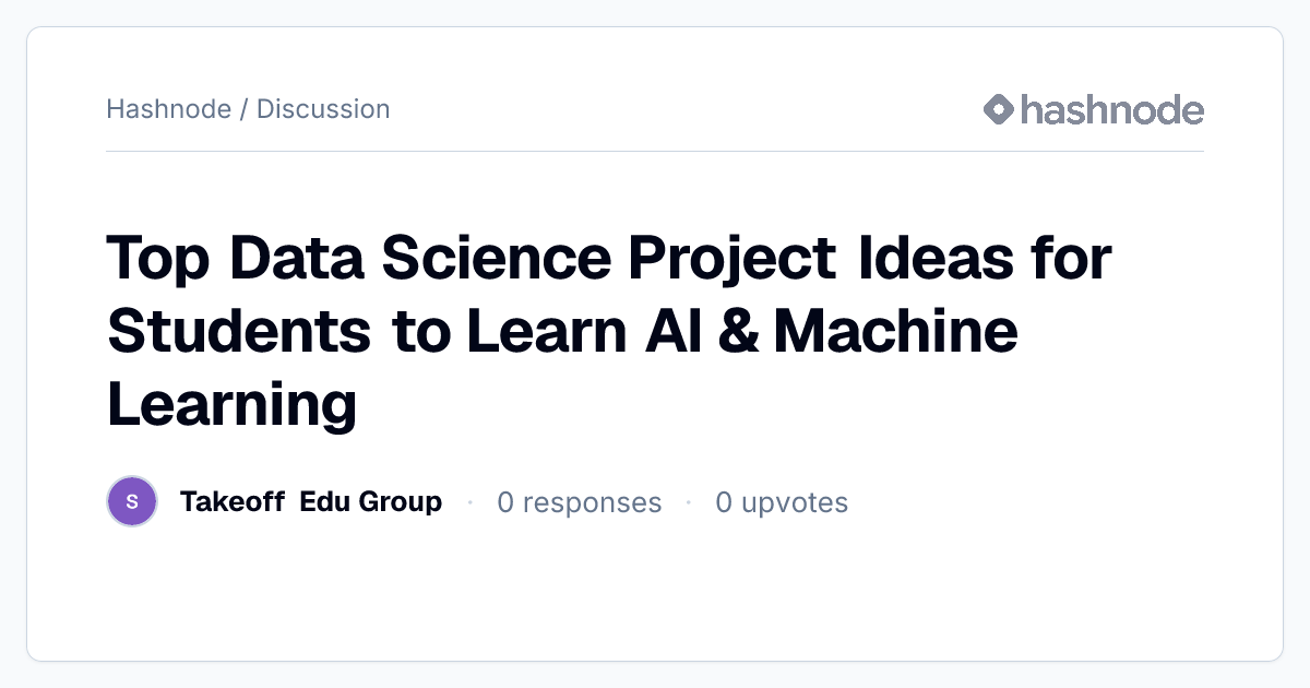 Discussion on "Top Data Science Project Ideas for Students to Learn AI ...