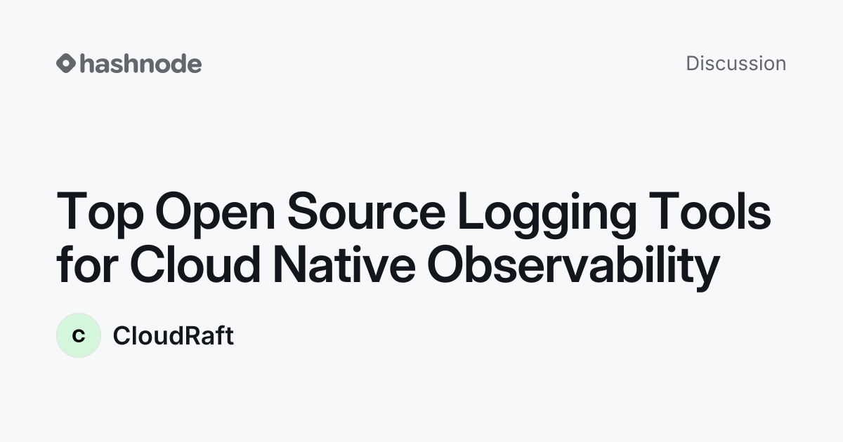 Discussion on "Top Open Source Logging Tools for Cloud Native ...