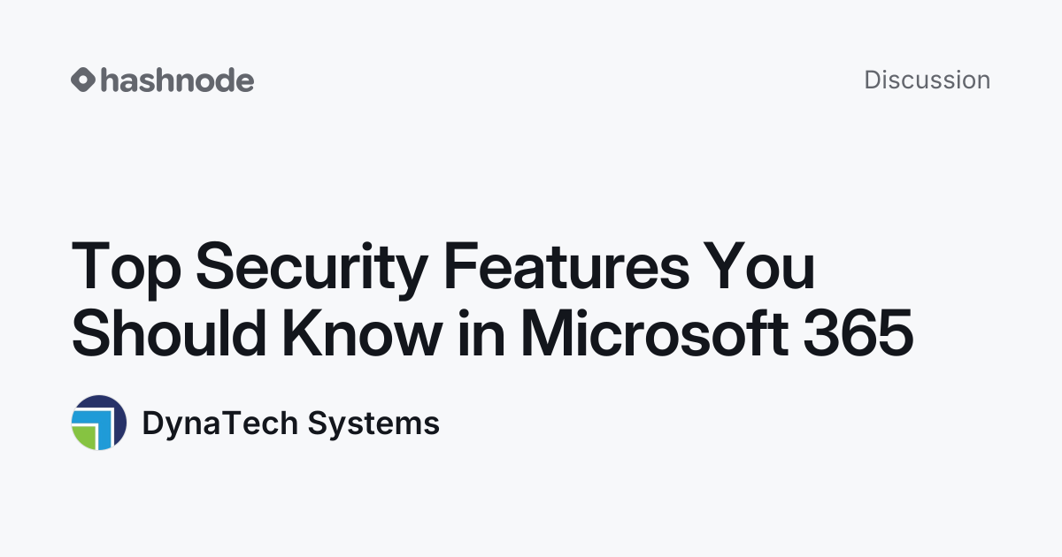 Discussion on "Top Security Features You Should Know in Microsoft 365 ...