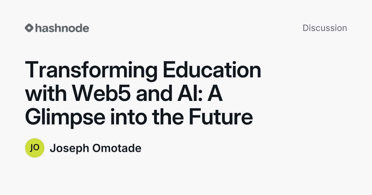 Discussion on "Transforming Education with Web5 and AI: A Glimpse into ...