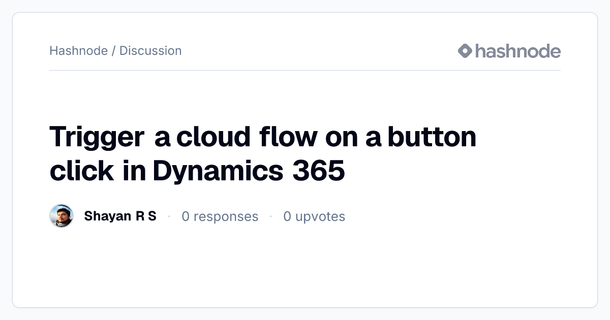 Discussion on "Trigger a cloud flow on a button click in Dynamics 365 ...