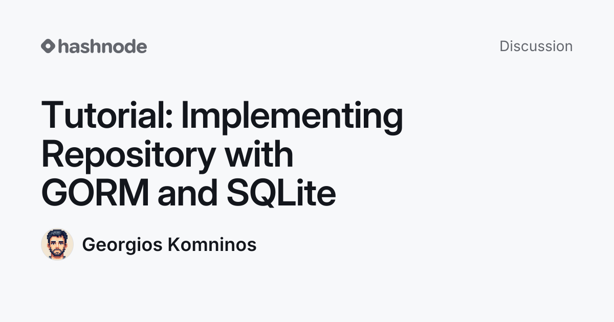 Discussion on "Tutorial: Implementing Repository with GORM and SQLite ...