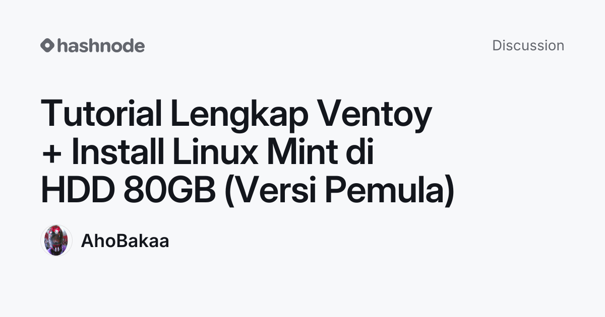 Discussion on "Tutorial Lengkap Ventoy + Install Linux Mint di HDD 80GB ...