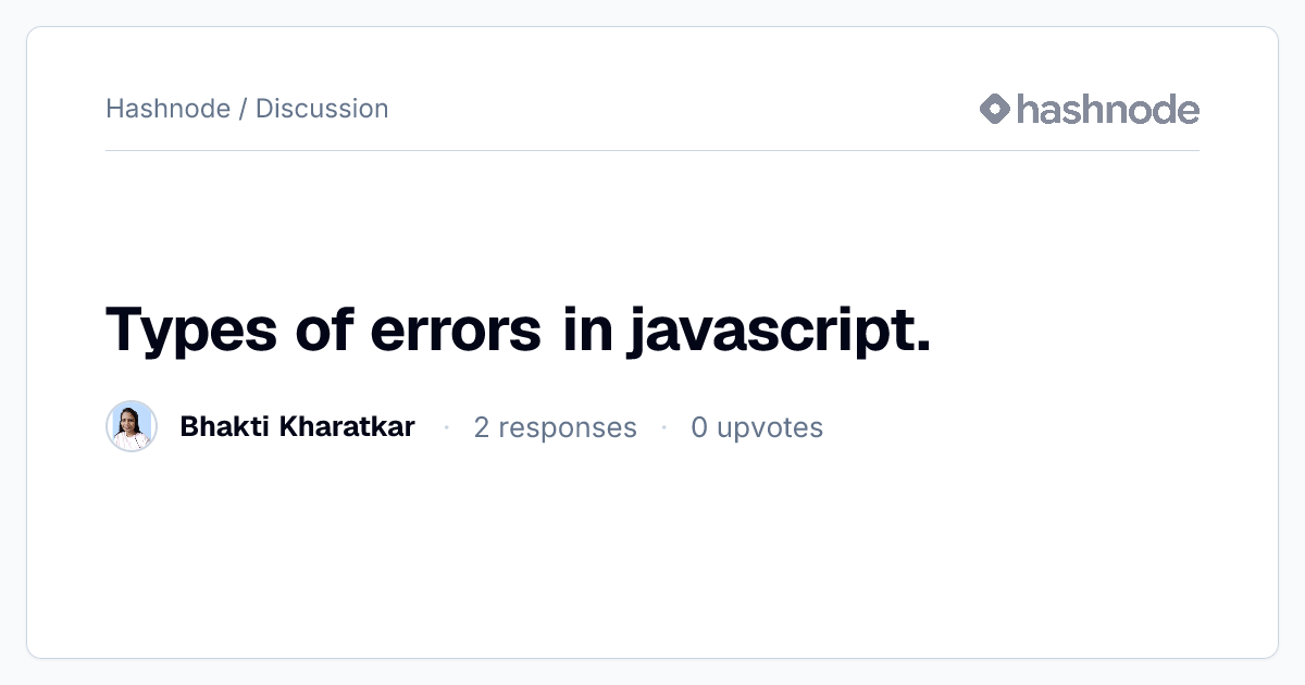 Discussion on "Types of errors in javascript." | Hashnode