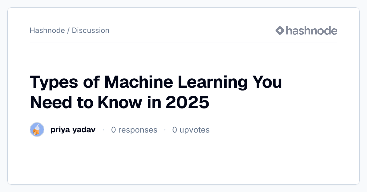 Discussion on "Types of Machine Learning You Need to Know in 2025 ...