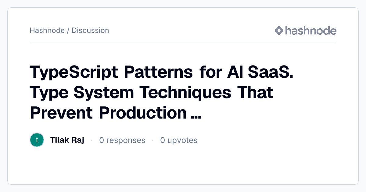 Discussion on "TypeScript Patterns for AI SaaS. Type System Techniques ...