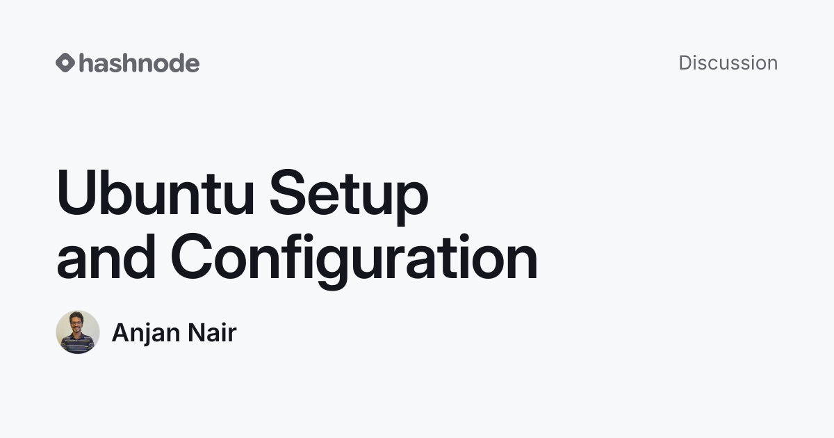 Discussion on "Ubuntu Setup and Configuration" | Hashnode