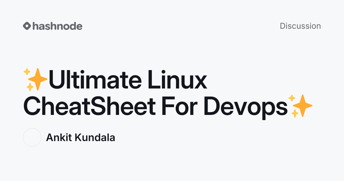 Discussion on " Ultimate Linux CheatSheet For Devops " | Hashnode