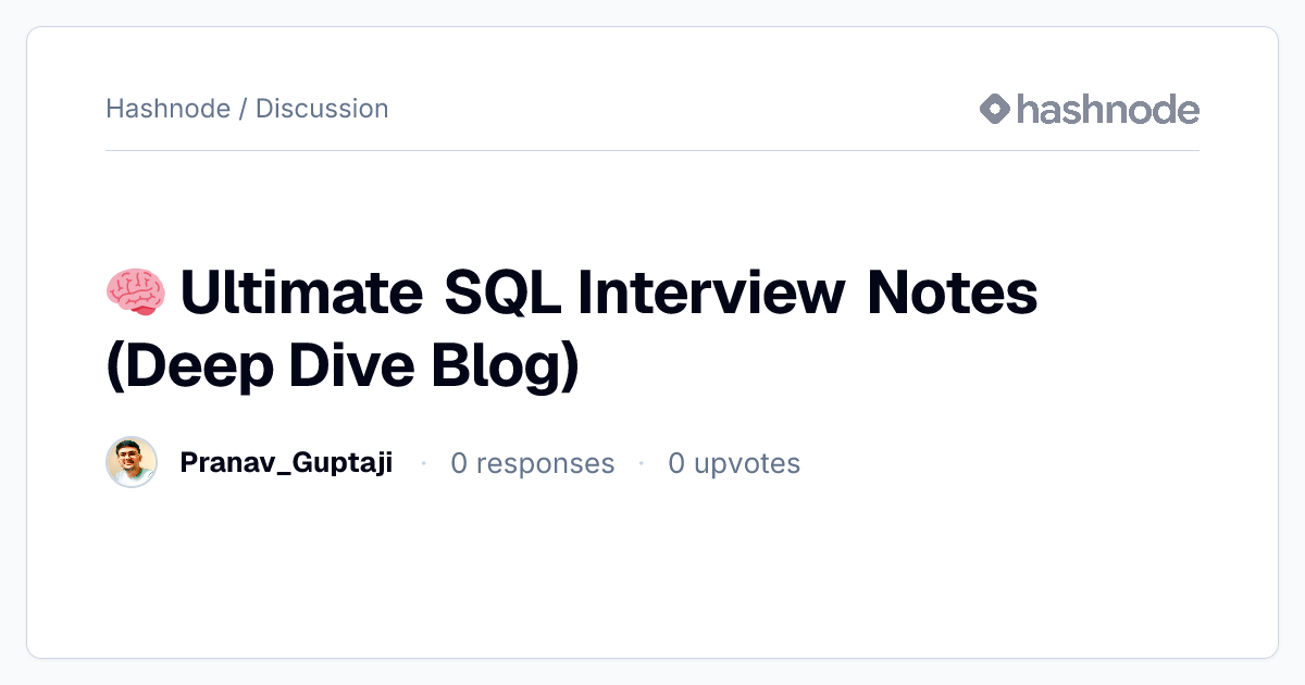 Discussion on "🧠 Ultimate SQL Interview Notes (Deep Dive Blog)" | Hashnode