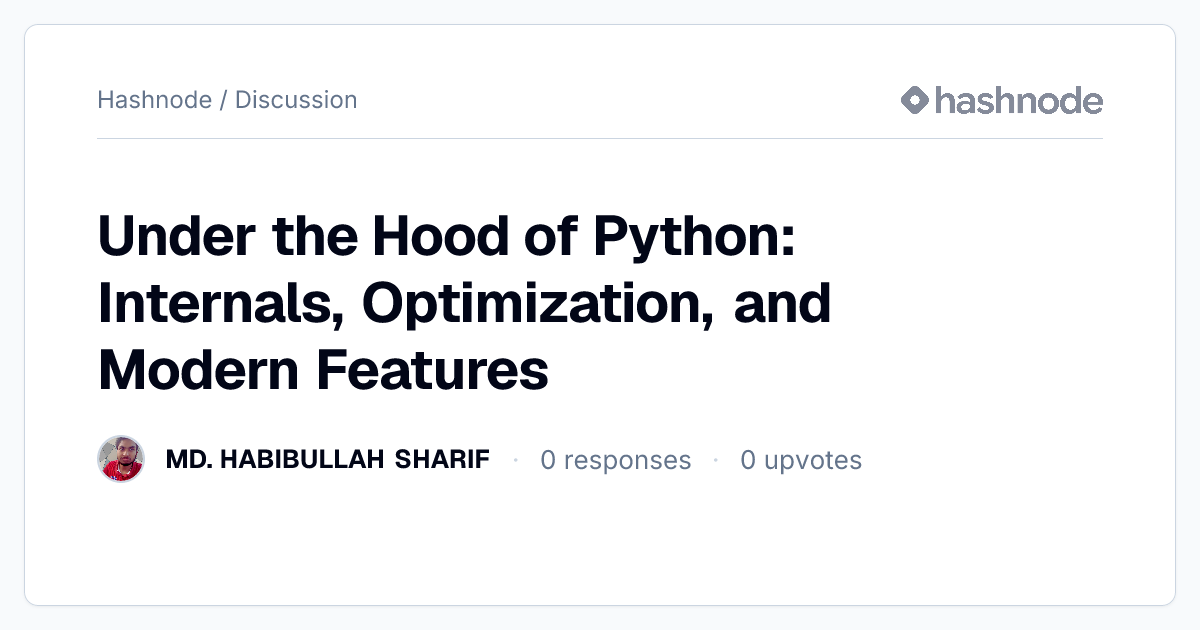Discussion on "Under the Hood of Python: Internals, Optimization, and ...