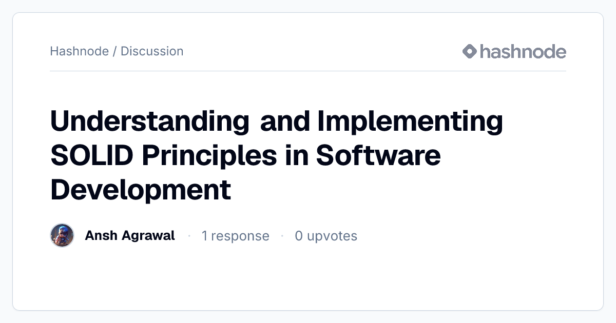 Discussion on "Understanding and Implementing SOLID Principles in ...