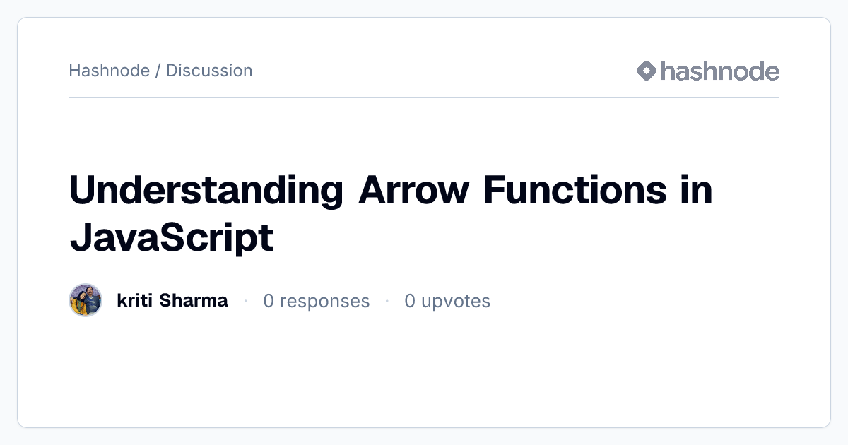 Discussion on "Understanding Arrow Functions in JavaScript" | Hashnode