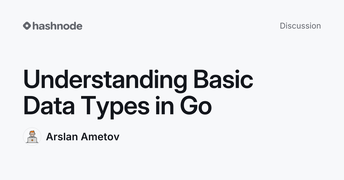 Discussion on "Understanding Basic Data Types in Go" | Hashnode