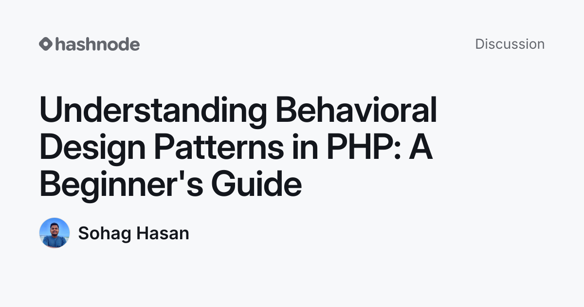 Discussion on "Understanding Behavioral Design Patterns in PHP: A ...