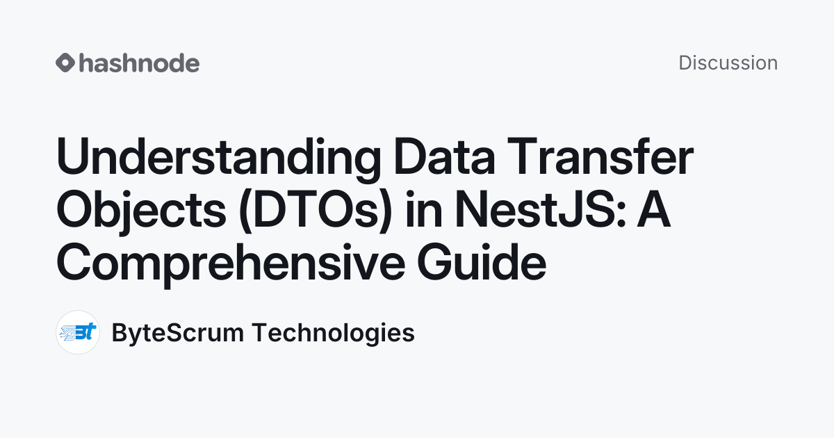 Discussion on "Understanding Data Transfer Objects (DTOs) in NestJS: A ...