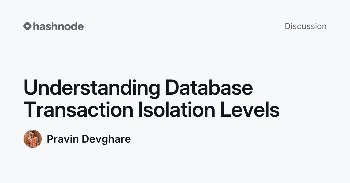 Discussion on "Understanding Database Transaction Isolation Levels ...