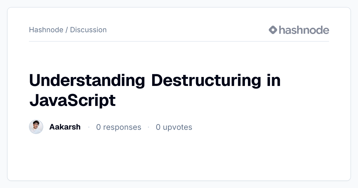 Discussion on "Understanding Destructuring in JavaScript" | Hashnode